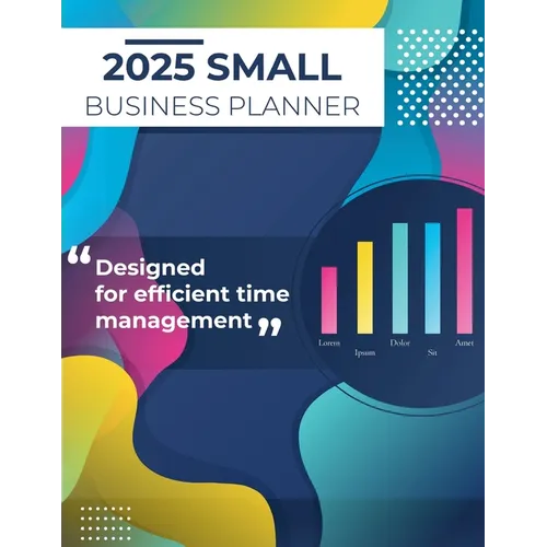 2025 Small Business Planner: Adult Business Organizer, Business Planner - Paperback