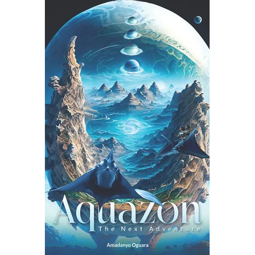 Aquazon - "The Next Adventure": The Next Adventure - Paperback