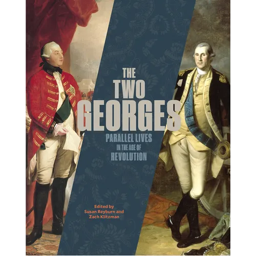 The Two Georges: Parallel Lives in an Age of Revolution - Paperback