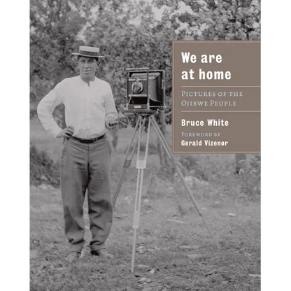 We Are at Home: Pictures of the Ojibwe People - Paperback