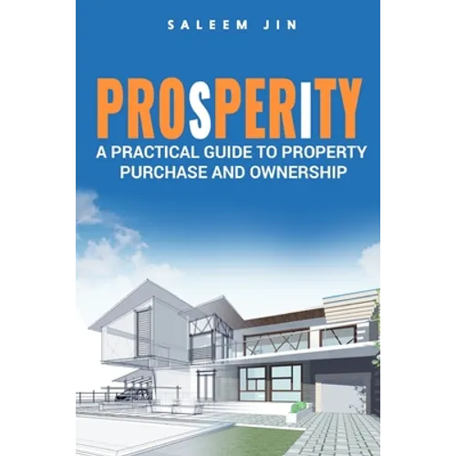 PROsPERiTY: A Practical Guide to Property Purchase and Ownership - Paperback