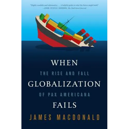 When Globalization Fails: The Rise and Fall of Pax Americana - Paperback