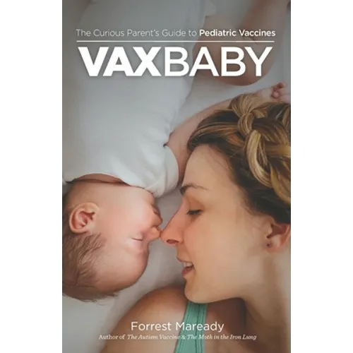 VaxBaby: The Curious Parent's Guide to Pediatric Vaccines - Paperback
