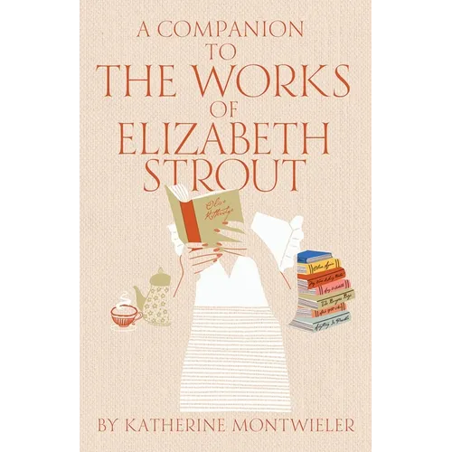 A Companion to the Works of Elizabeth Strout - Hardcover