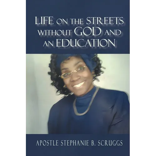 Life on The Streets Without God and an Education - Paperback