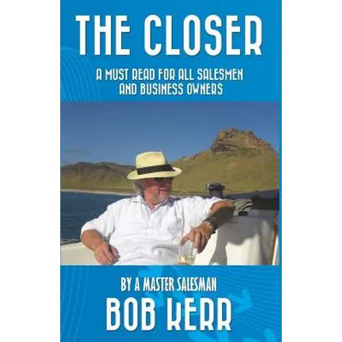 The Closer: A must read for all salesmen and business owners - Paperback