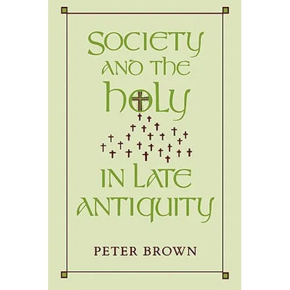 Society and the Holy in Late Antiquity - Paperback