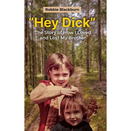 "Hey Dick" - Hardcover