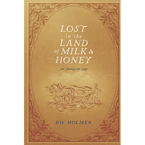 Lost in the Land of Milk and Honey: An Immigrant Saga - Paperback