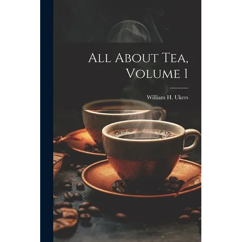 All About Tea, Volume 1 - Paperback