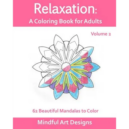 Relaxation: A Coloring Book for Adults: 62 Beautiful Mandalas to Color - Paperback