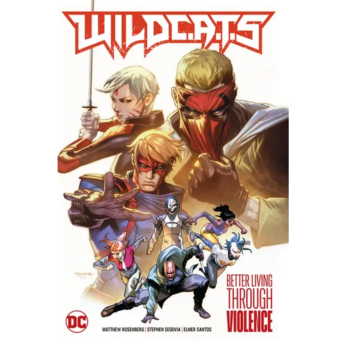 Wildc.A.T.S Vol. 1: Better Living Through Violence - Hardcover