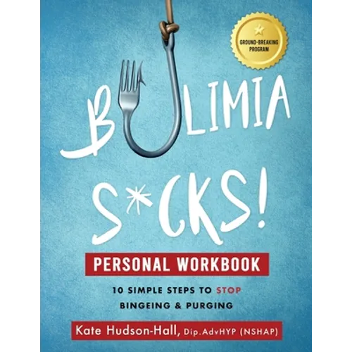 Bulimia Sucks! Personal Workbook - Paperback