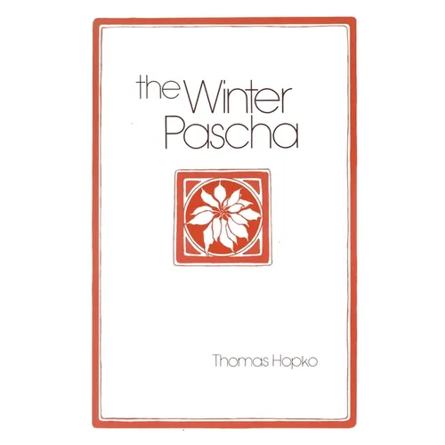 The Winter Pascha: Readings for the Christmas-Epiphany Season - Paperback