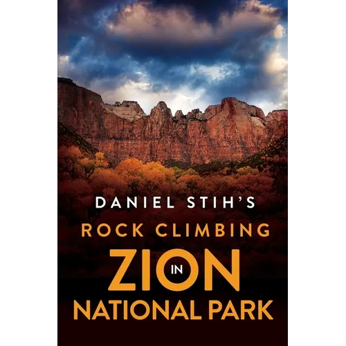 Daniel Stih's Rock Climbing in Zion National Park - Paperback