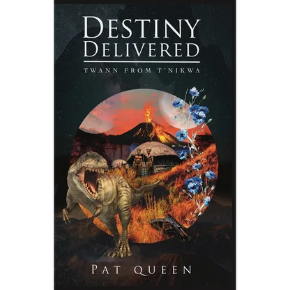 Destiny Delivered: Twann from T'Nikwa - Hardcover