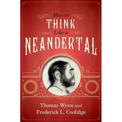 How to Think Like a Neandertal - Paperback