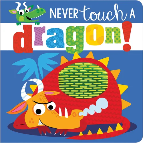 Never Touch a Dragon! - Board Book