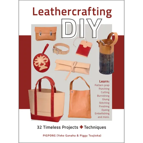 Leathercrafting DIY: 32 Timeless Projects Plus Techniques - Paperback