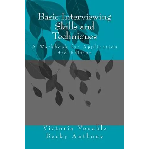 Basic Interviewing Skills and Techniques: A Workbook for Application - Paperback