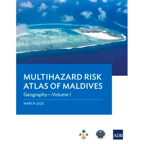 Multihazard Risk Atlas of Maldives - Volume I: Geography - Paperback