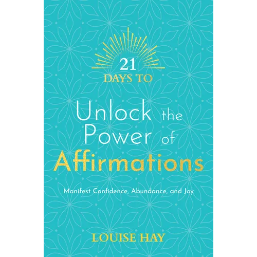 21 Days to Unlock the Power of Affirmations: Manifest Confidence, Abundance, and Joy - Paperback