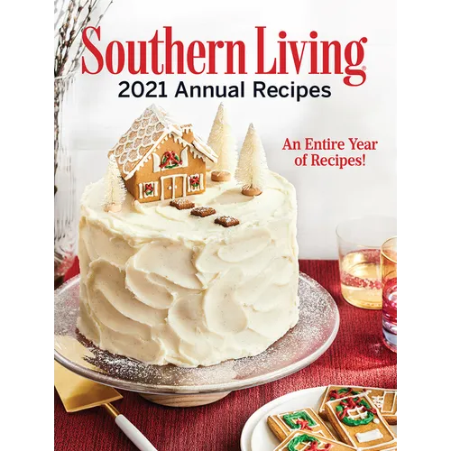 Southern Living 2021 Annual Recipes: An Entire Year of Recipes - Hardcover