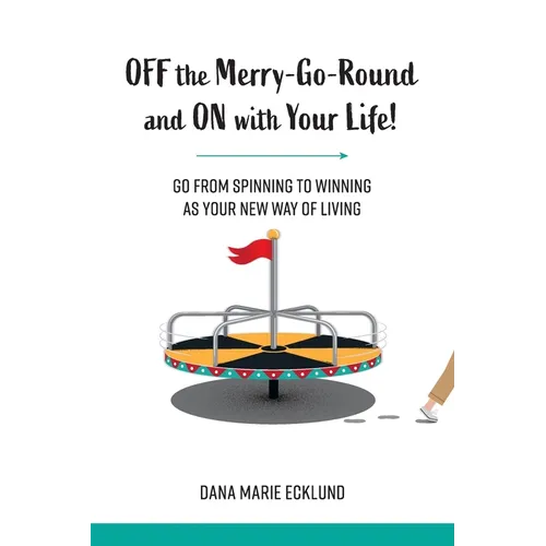 Off the Merry-Go-Round and On With Your Life - Paperback
