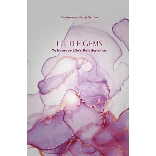 Little Gems: To Improve Life's Relationships - Paperback