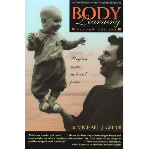 Body Learning: An Introduction to the Alexander Technique - Paperback