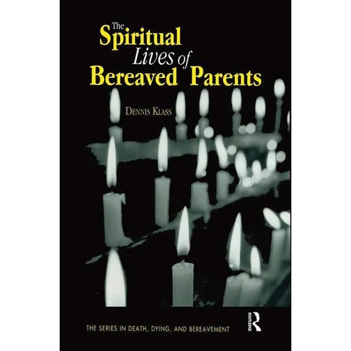 The Spiritual Lives of Bereaved Parents - Paperback