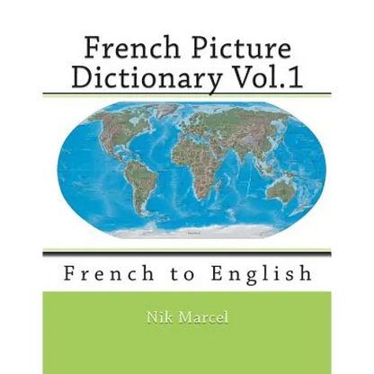 French Picture Dictionary Vol.1: French to English - Paperback