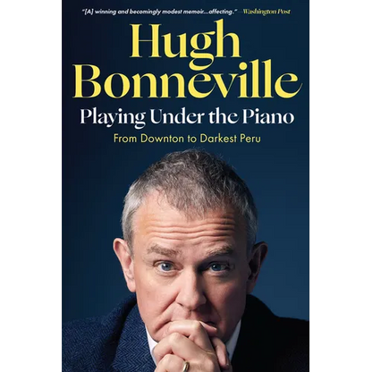 Playing Under the Piano: From Downton to Darkest Peru - Paperback