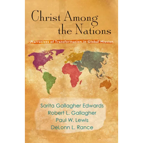 Christ Among the Nations: Narratives of Transformation in Global Mission - Paperback
