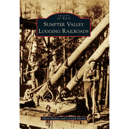 Sumpter Valley Logging Railroads - Paperback