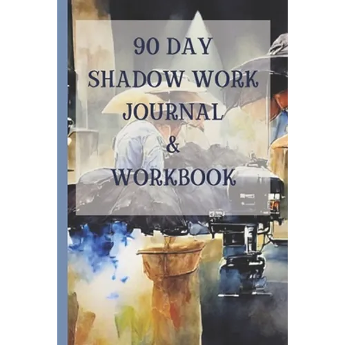 90 Day Shadow Work Journal And Workbook: A Guided Journal With Prompts For The Ultimate Inner Child Healing - Paperback