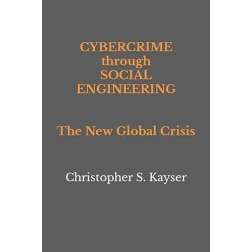 Cybercrime through Social Engineering: The New Global Crisis - Paperback
