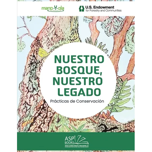 Nuestro Bosque, Nuestro Legado - Our Forest, Our Legacy: Spanish English: Prácticas de Conservación - Conservation Practices - Paperback
