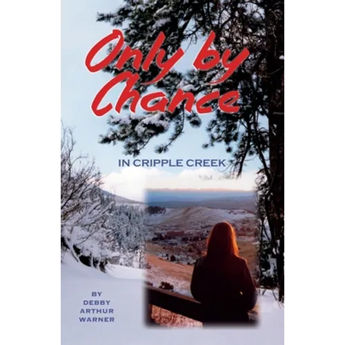 Only By Chance in Cripple Creek - Paperback