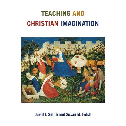 Teaching and Christian Imagination - Paperback