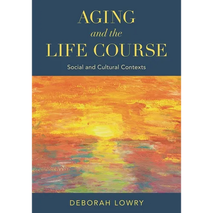 Aging and the Life Course: Social and Cultural Contexts - Paperback