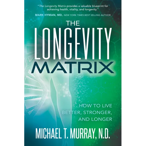 The Longevity Matrix: How to Live Better, Stronger, and Longer - Paperback