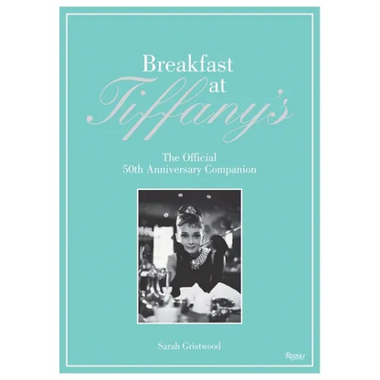 Breakfast at Tiffany's: The Official 50th Anniversary Companion - Hardcover