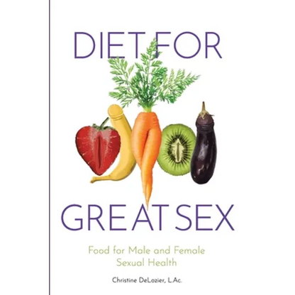 Diet for Great Sex: Food for Male and Female Sexual Health - Paperback