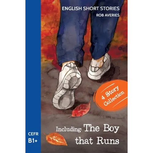 English Short Stories: Including 'The Boy That Runs' (CEFR Level B1+) - Paperback