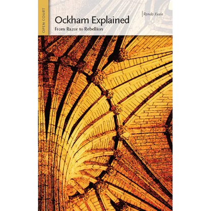 Ockham Explained: From Razor to Rebellion - Paperback