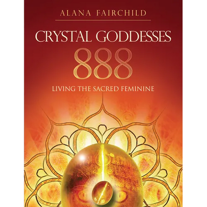 Crystal Goddesses 888: Living the Sacred Feminine - Paperback
