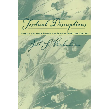 Spanish American Poetry at the End of the Twentieth Century: Textual Disruptions - Paperback