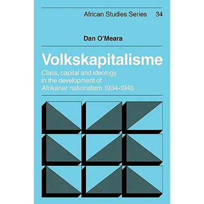 Volkskapitalisme: Class, Capital and Ideology in the Development of Afrikaner Nationalism, 1934 1948 - Paperback