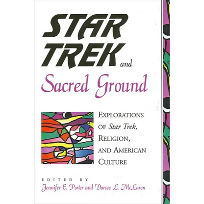 Star Trek and Sacred Ground: Explorations of Star Trek, Religion and American Culture - Paperback